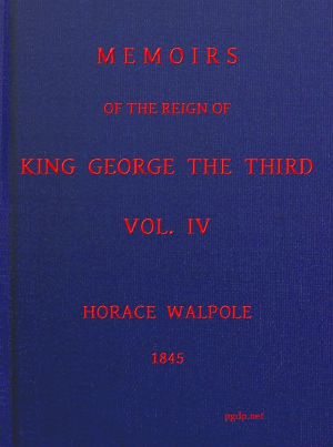 [Gutenberg 58499] • Memoirs of the Reign of King George the Third, Volume 4 (of 4)